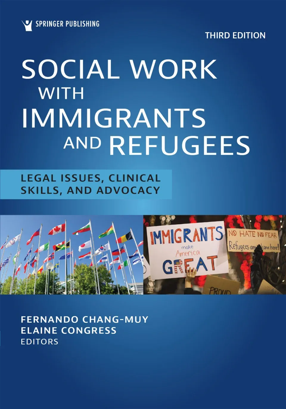 Social Work With Immigrants and Refugees: Legal Issues, Clinical Skills, and Advocacy, 3rd Edition