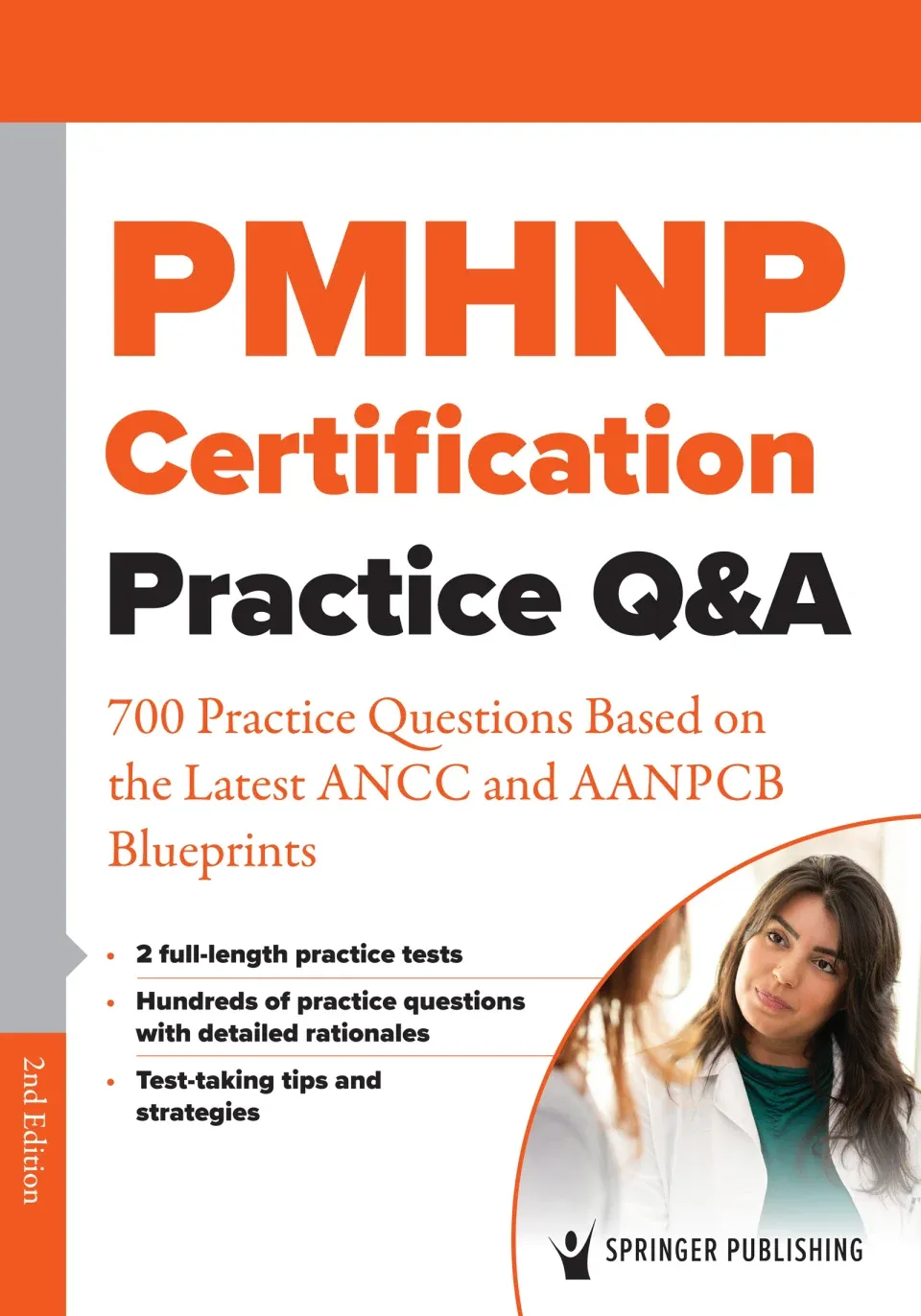 PMHNP Certification Practice Q&amp;A: 700 Practice Questions Based on the Latest ANCC and AANPCB Blueprints, 2nd Edition