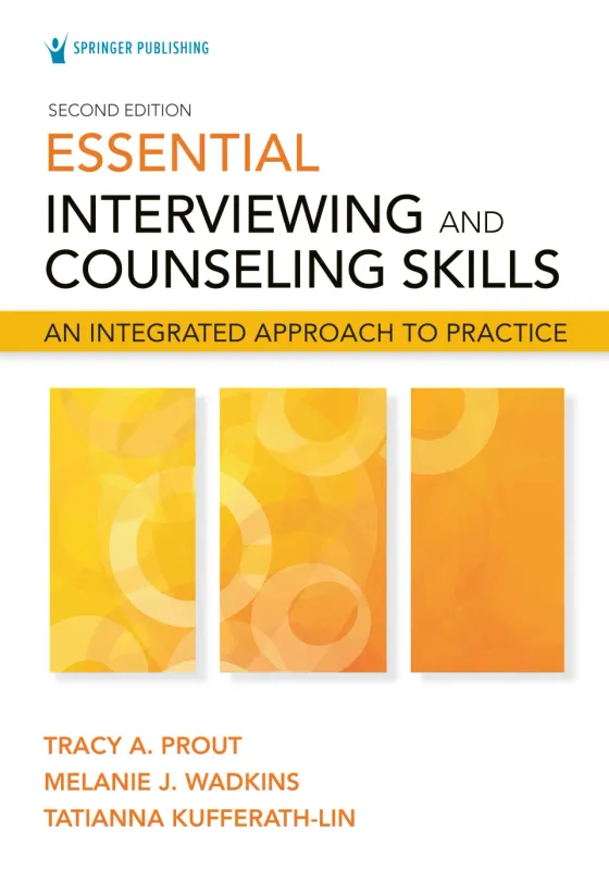 Essential Interviewing and Counseling Skills: An Integrated Approach to Practice, 2nd Edition