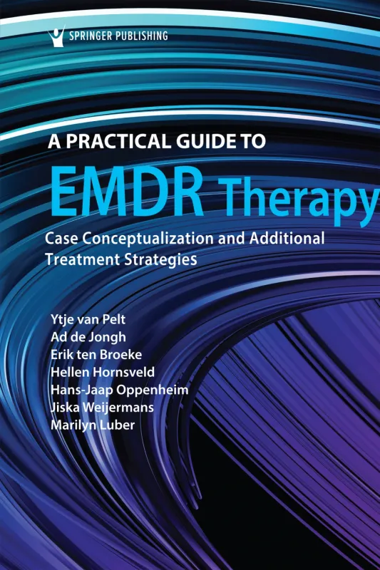 A Practical Guide to EMDR Therapy: Case Conceptualization and Additional Treatment Strategies