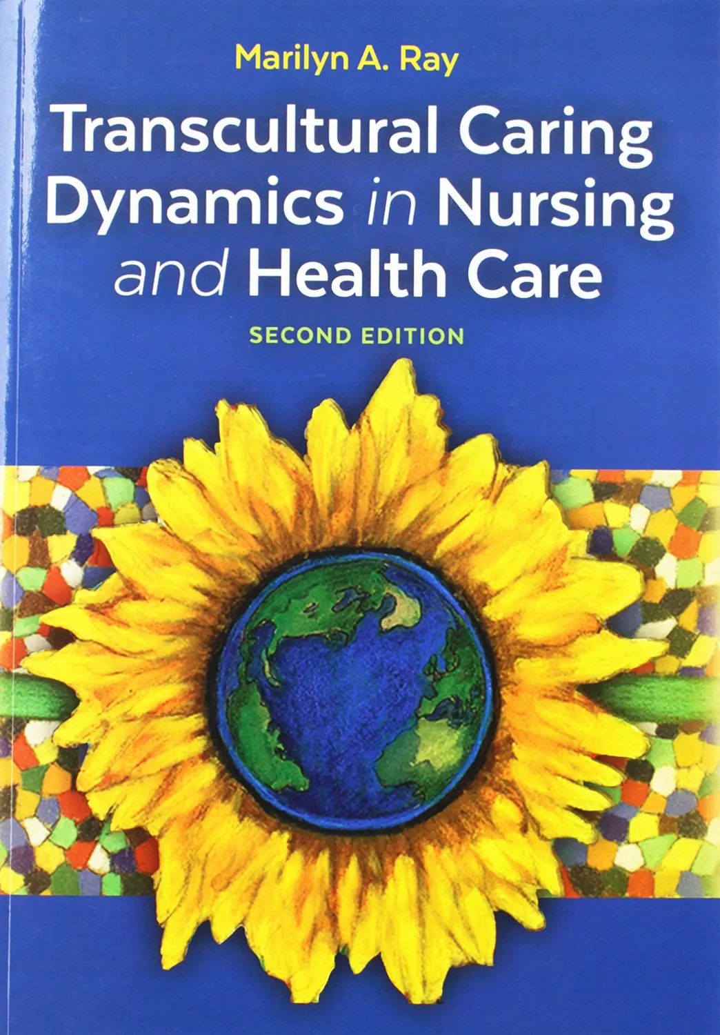 Transcultural Caring Dynamics in Nursing and Health Care, 2nd Edition