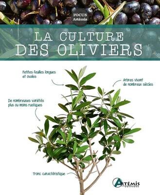 La culture des oliviers - Editions Artémis