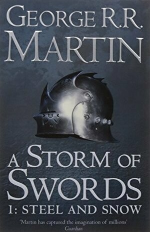 Game of thrones - A storm of swords 1, George R R Martin