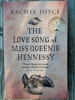 The love song of Miss Queenie Hennessy, Rachel Joyce
