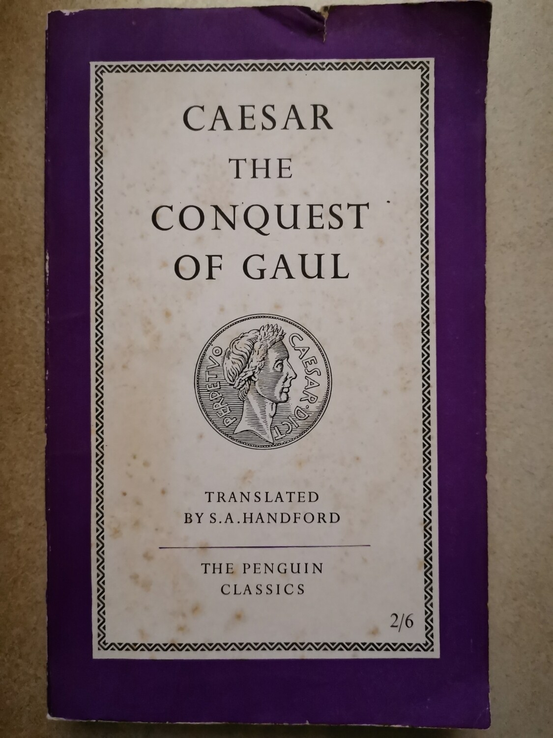 Caesar The conquest of Gaul, Translated by S. A. Handford