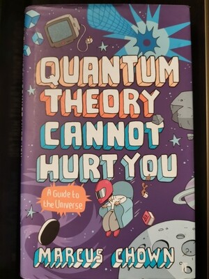 Quantum theory cannot hurt you, Marcus Chown