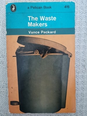 The waste makers, Vance Packard