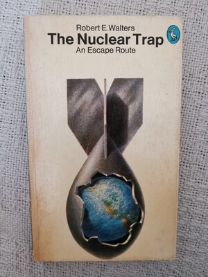The nuclear trap, Robert E. Walters