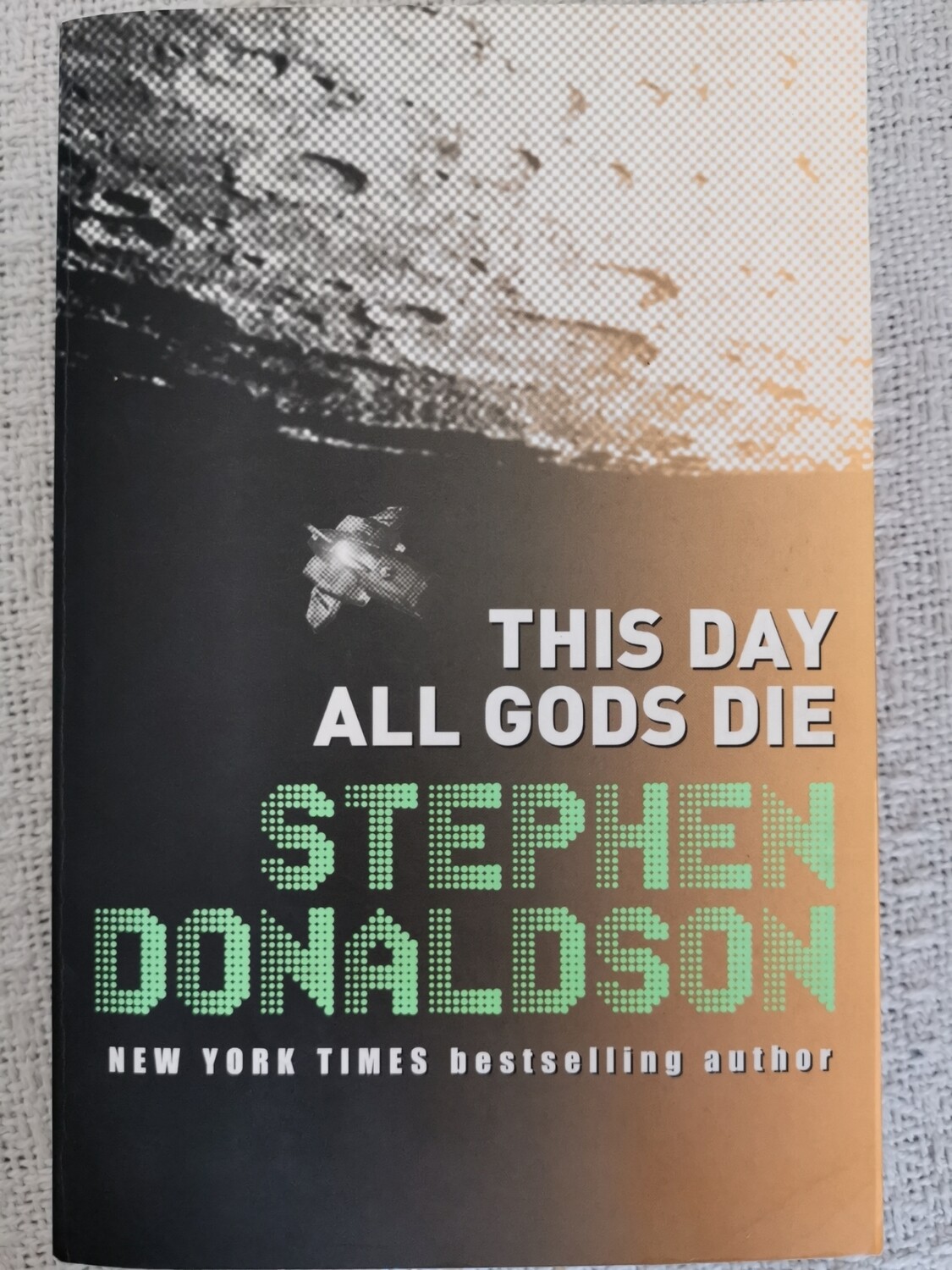 The gap into ruin This day all Gods die, Stephen Donaldson