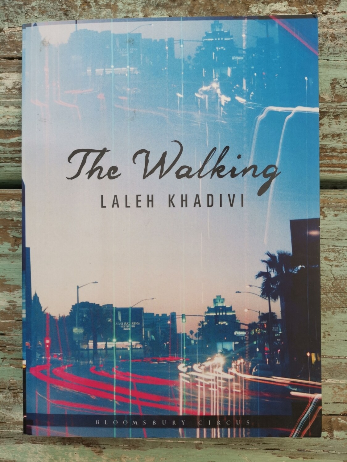 The walking, Laleh Khadivi