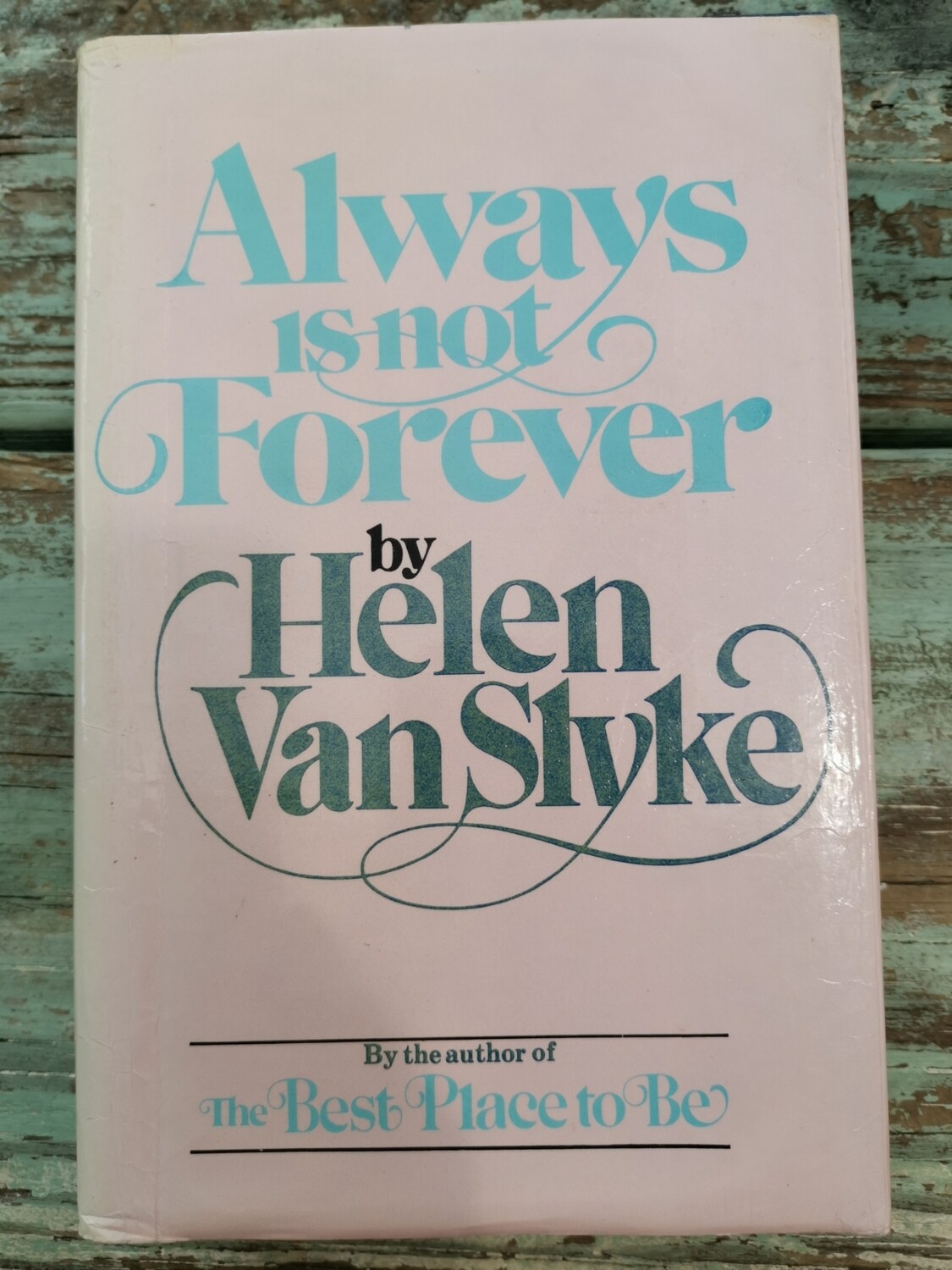 Always is not forever, Helen van Slyke