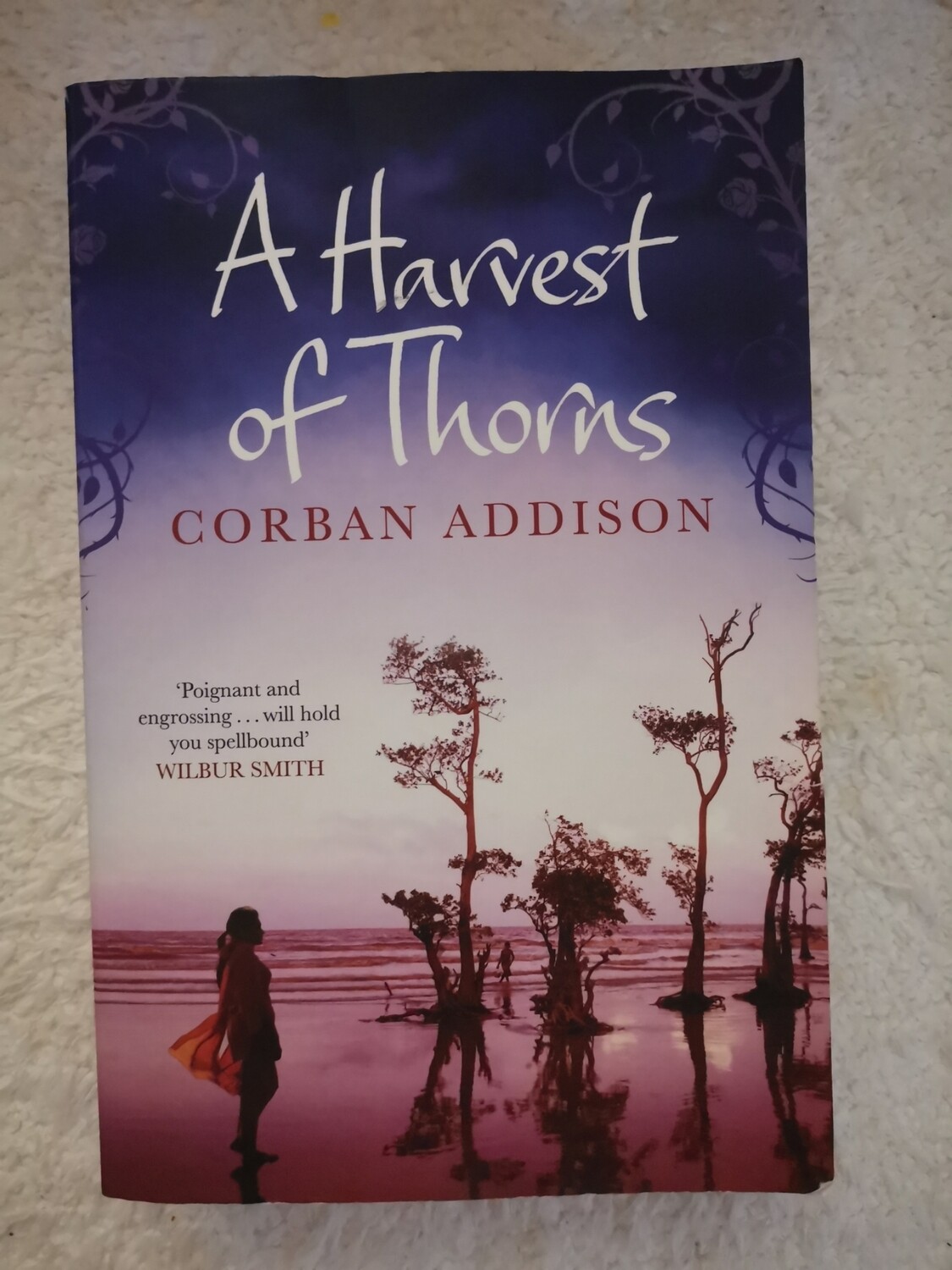 A Harvest of thorns, Corban Addison