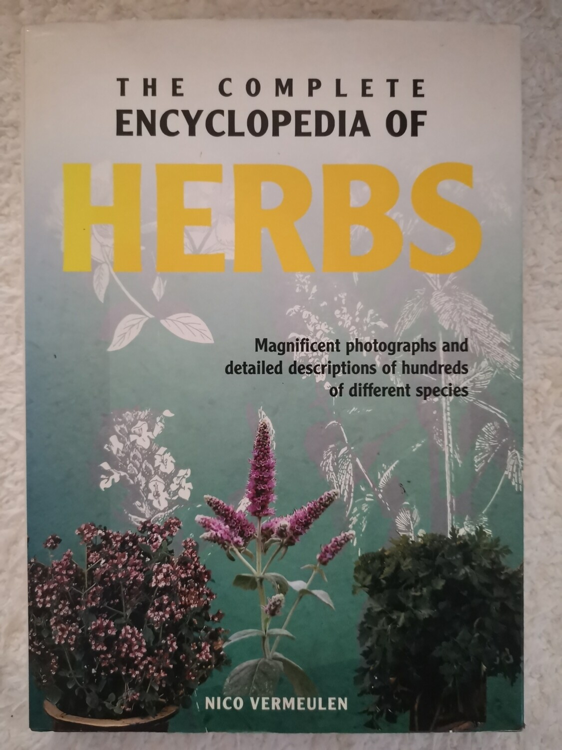 The complete encyclopedia of Herbs