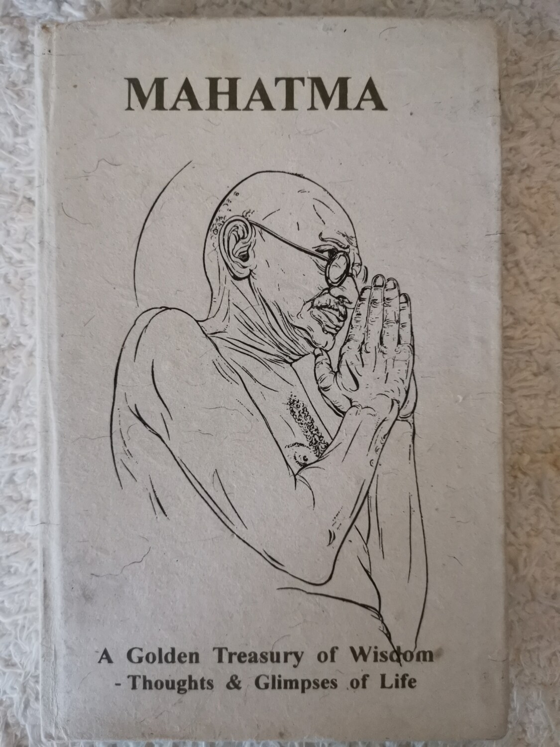 Mahatma A golden treasury of wisdom, Sri Meghshyam