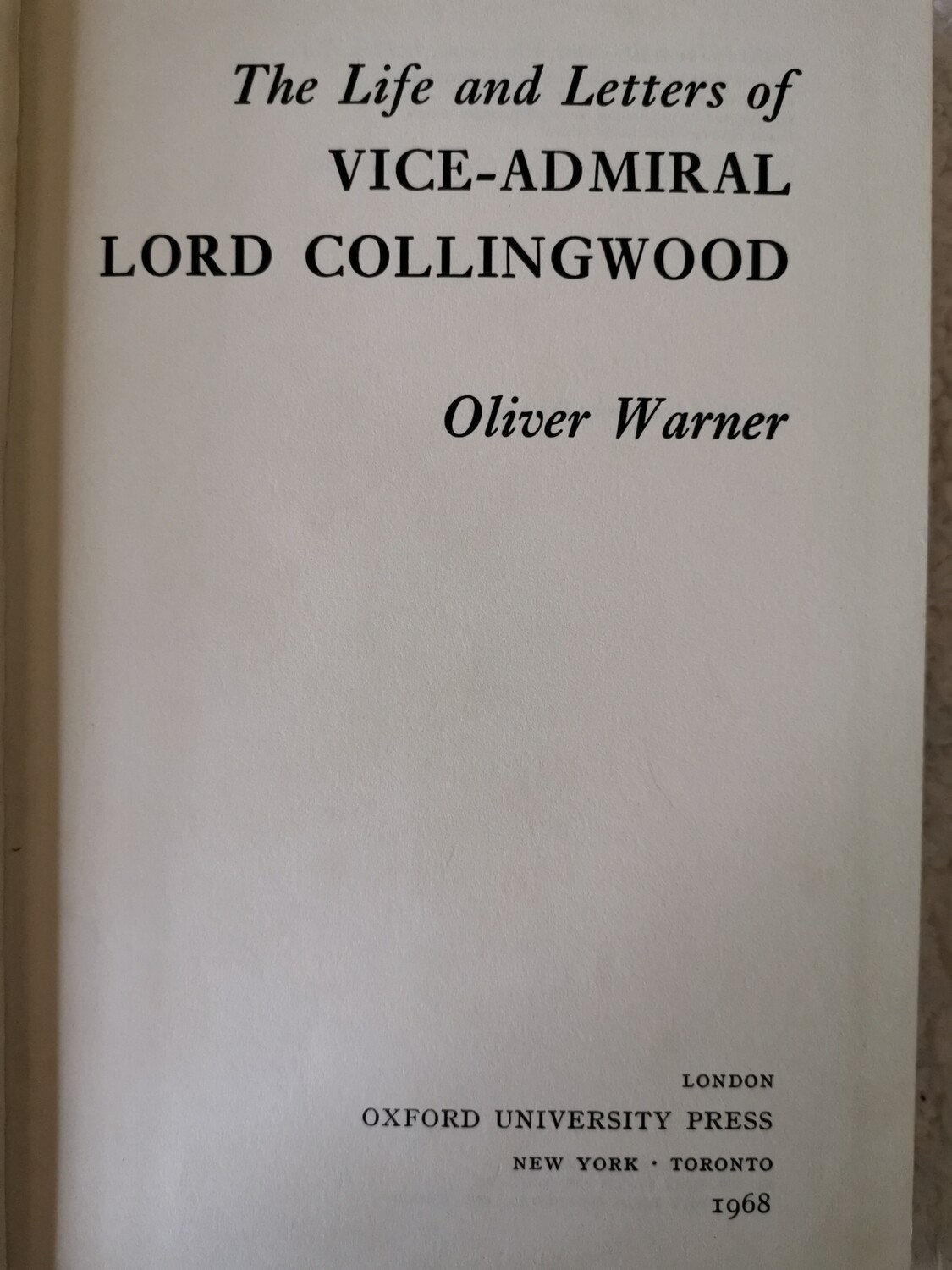 The life and letters of vice-admiral Lord Collingwood, Oliver Warner