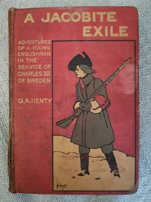A Jacobite exile, G. A. Henty