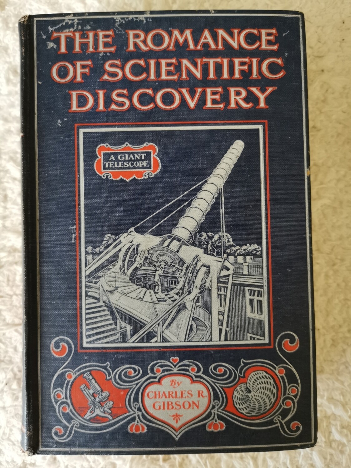 The romance od scientific discovery, Charles R. Gibson