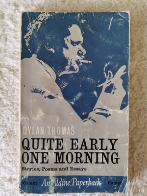 Quite early one morning, Dylan Thomas
