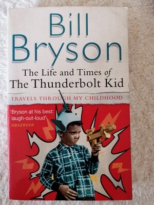 The life and times of the Thunderbolt kid, Bill Bryson