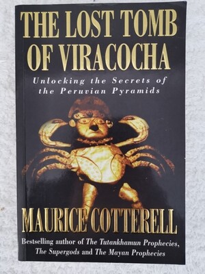The Lost Tomb Of Viracocha, Maurice Cotterell