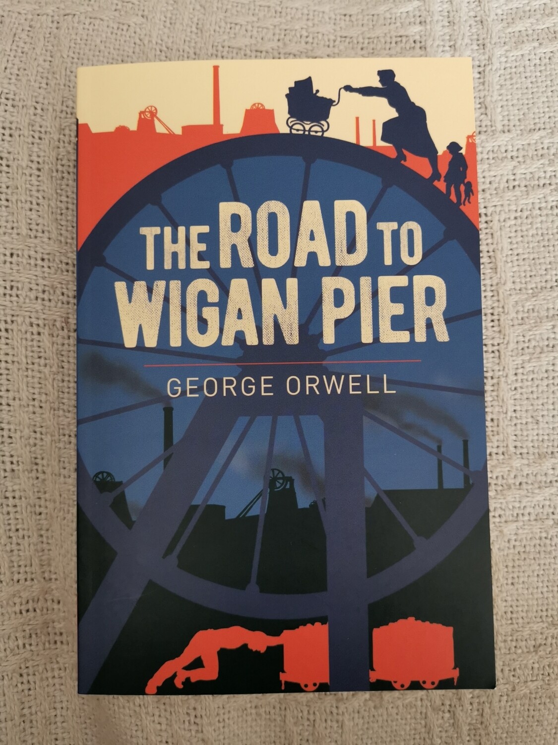 The road to Wigan pier, George Orwell