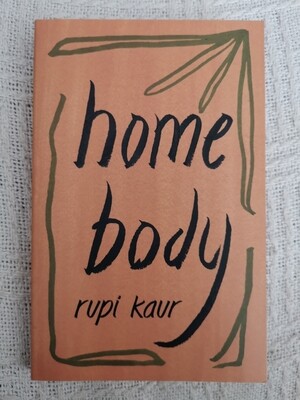 Home body, Rupi Kaur