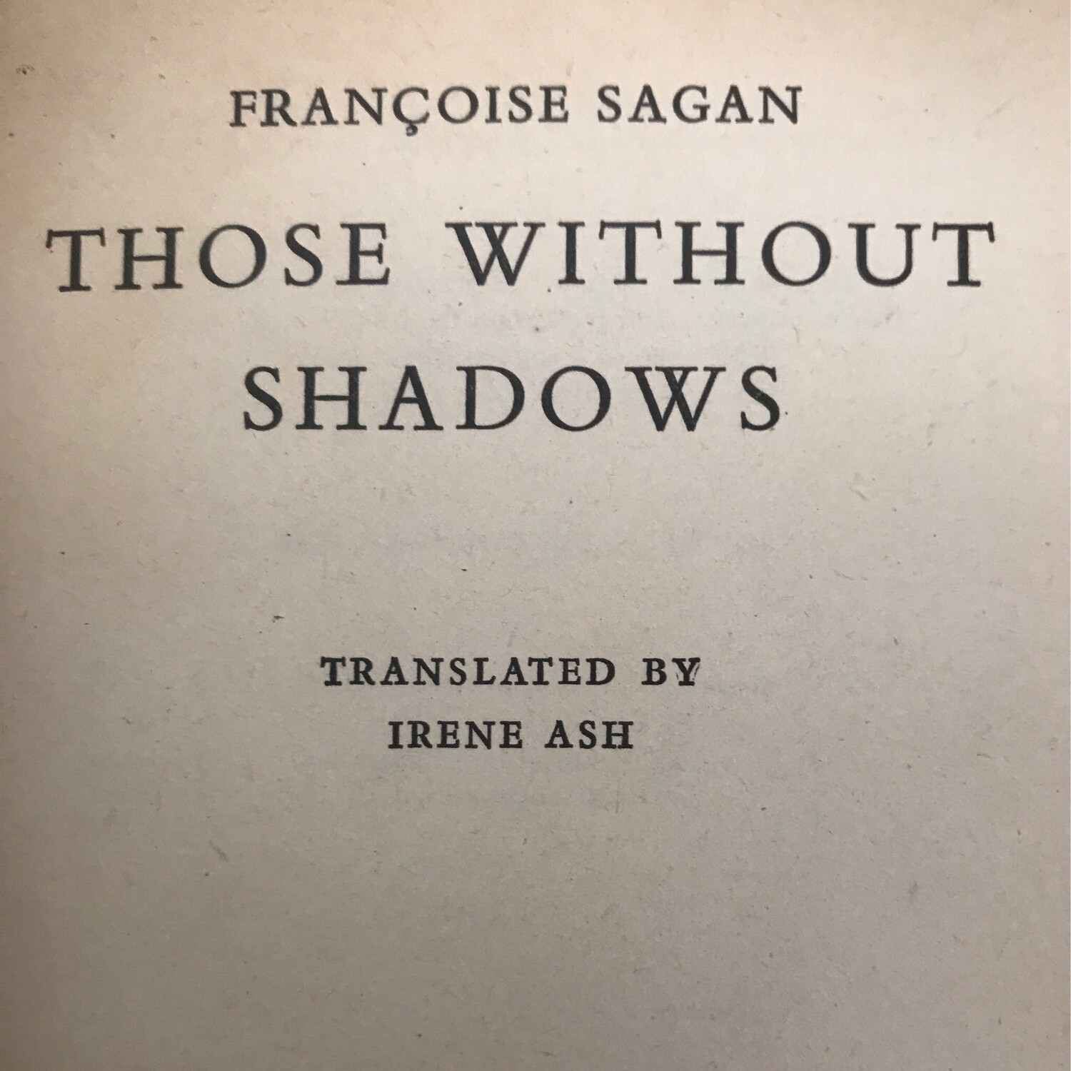 Those Without Shadows, Francoise Sagan