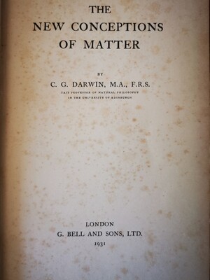 The New conceptions of matter, C. G. Darwin