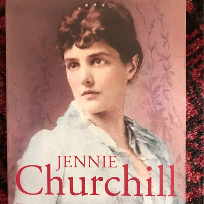 Jennie Churchill, Winston’s American Mother, Anne Sebba