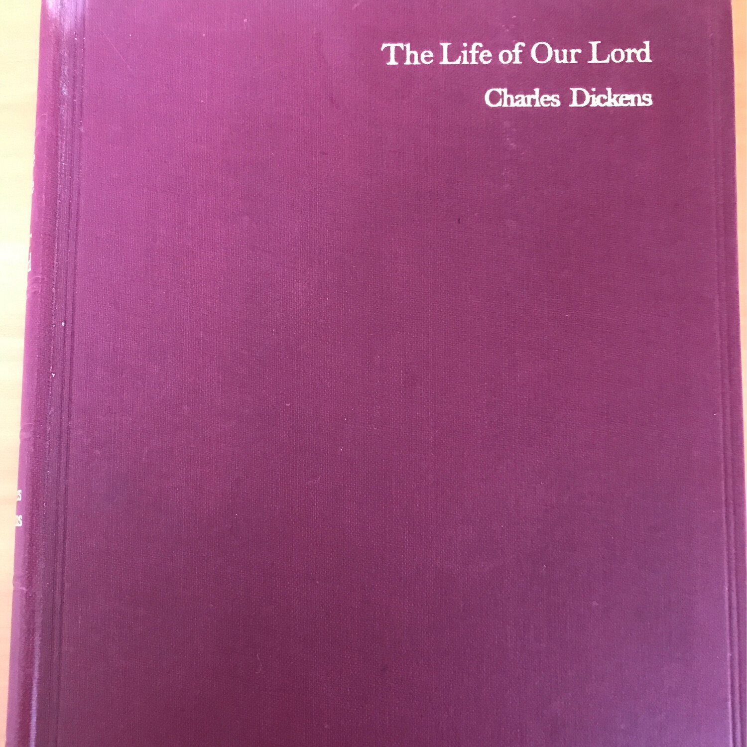 The Life Of Our Lord, Charles Dickens