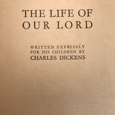 The Life Of Our Lord, Charles Dickens