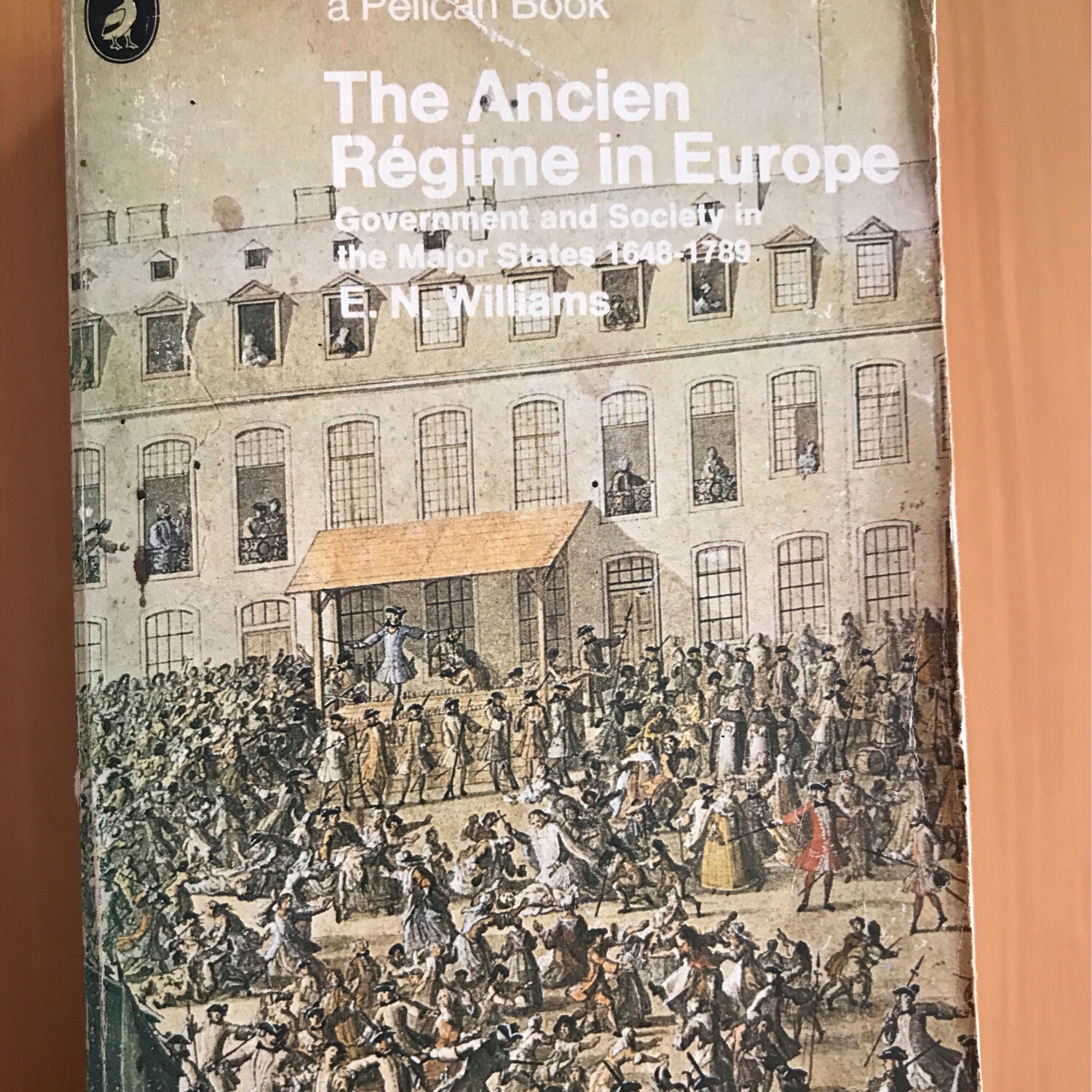 The Ancien Regime In Europe, E. N. Williams
