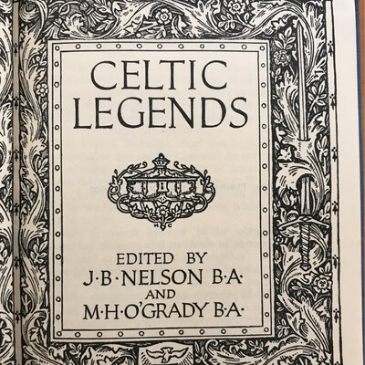Celtic Legends, Edited By J. B. Nelson And M. H. O’ Grady