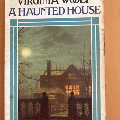 A Haunted House,  Virginia Woolf