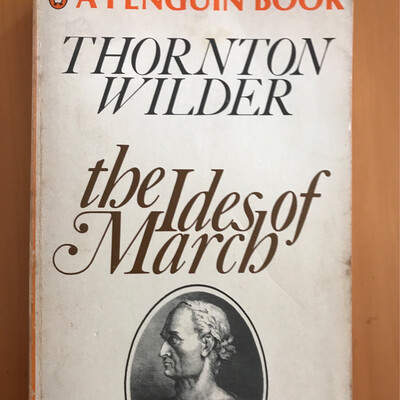 The Ides Of March, Thornton Wilder