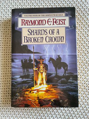 Shards Of A Broken Crown, Raymond E. Feist