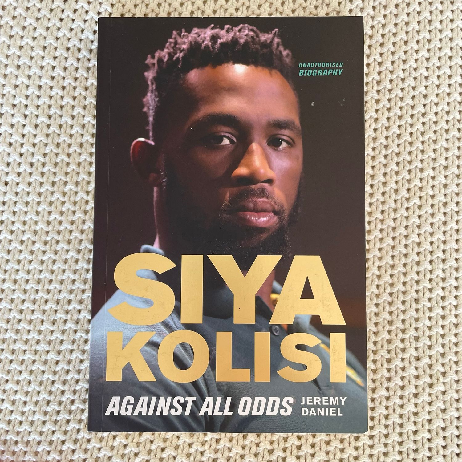 Siya Kolisi: Against All Odds – Jeremy Daniel