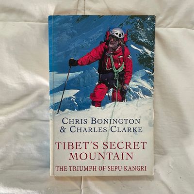 Tibet’s Secret Mountain: The Triumph of Sepu Kangri by Chris Bonington &amp; Charles Clarke
