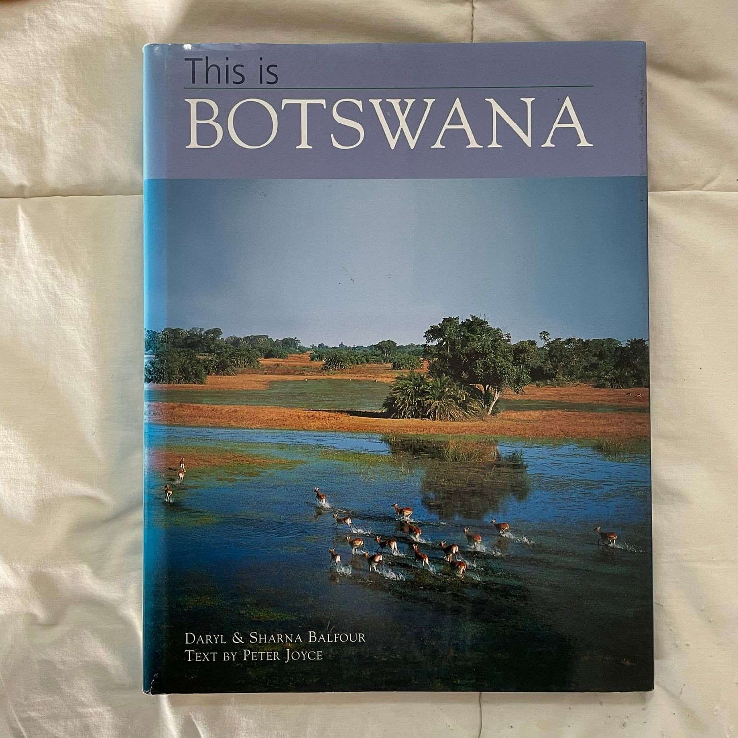 This is Botswana by Daryl &amp; Sharna Balfour (Text by Peter Joyce)