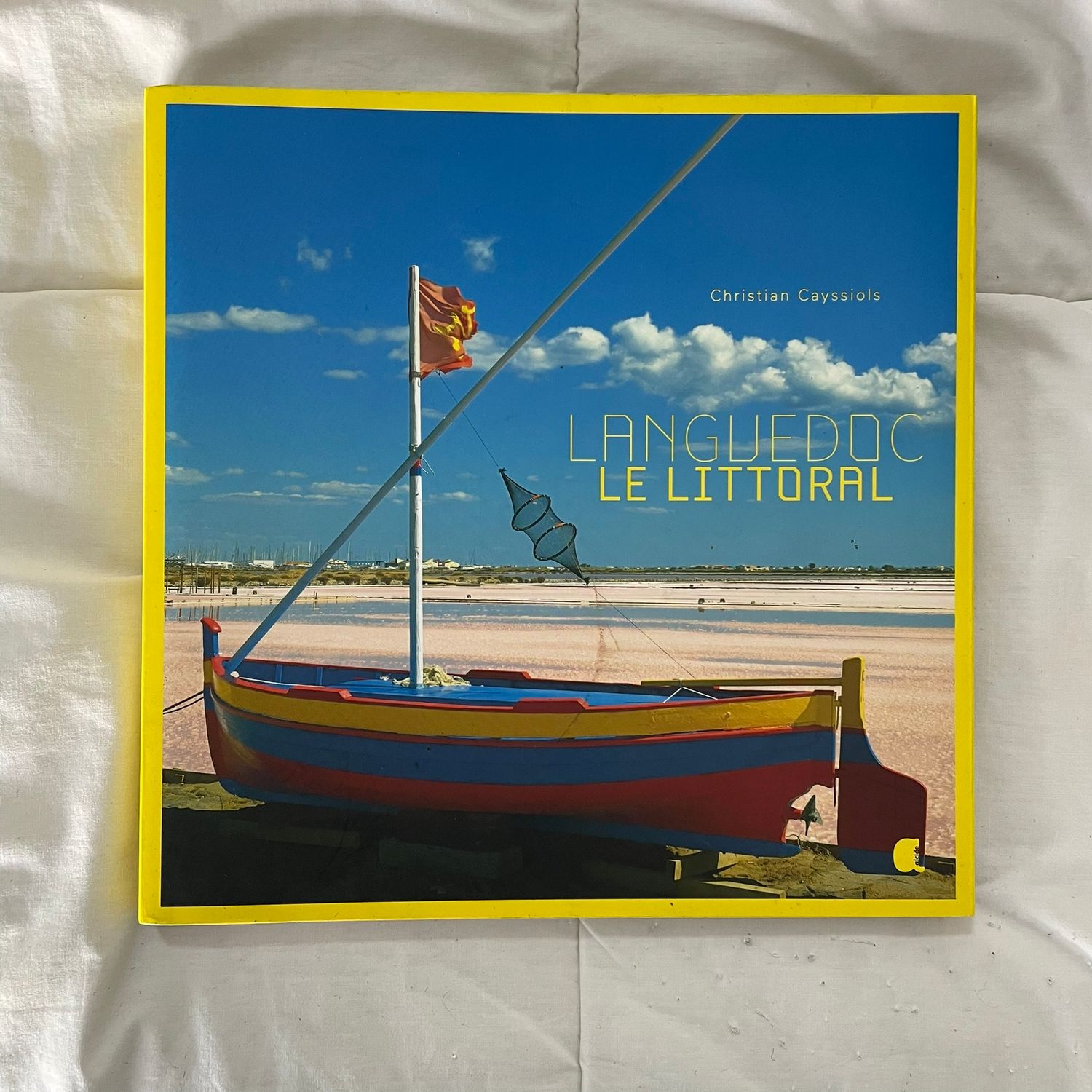 Languedoc: Le Littoral by Christian Cayssiols