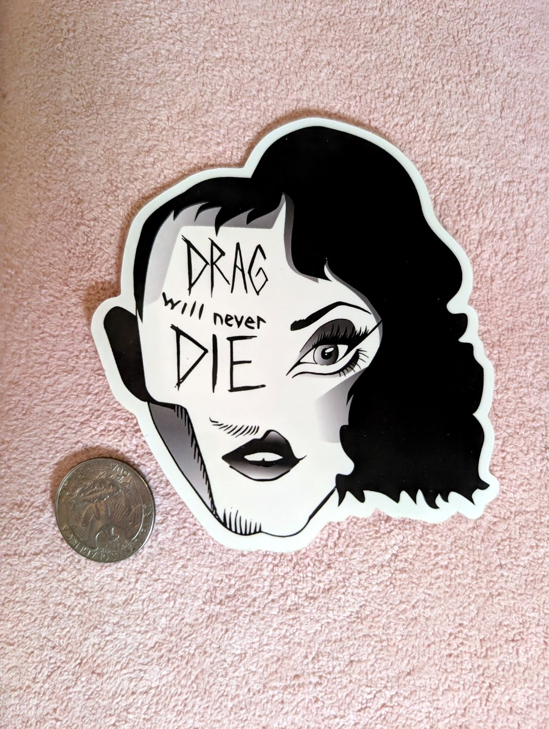 LARGE Drag Will Never Die Sticker