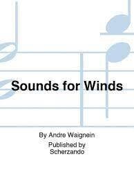 Sounds for Winds, by André Waignein
