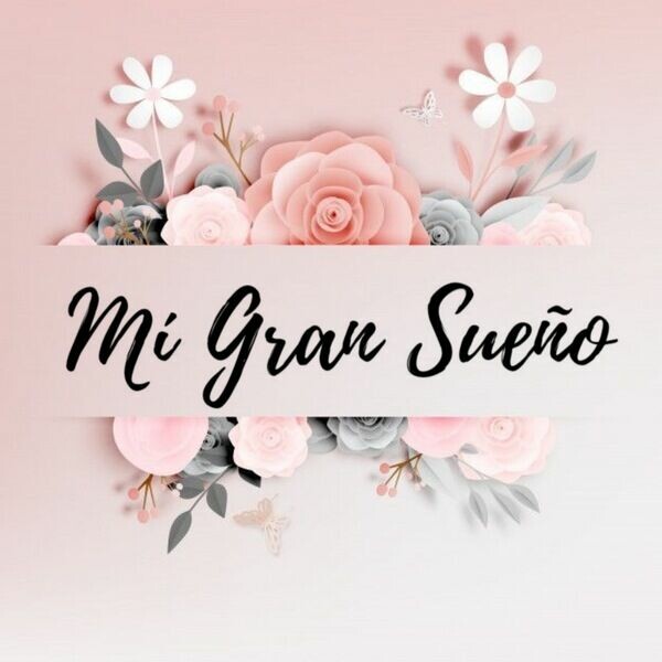 Mi Gran Sueño