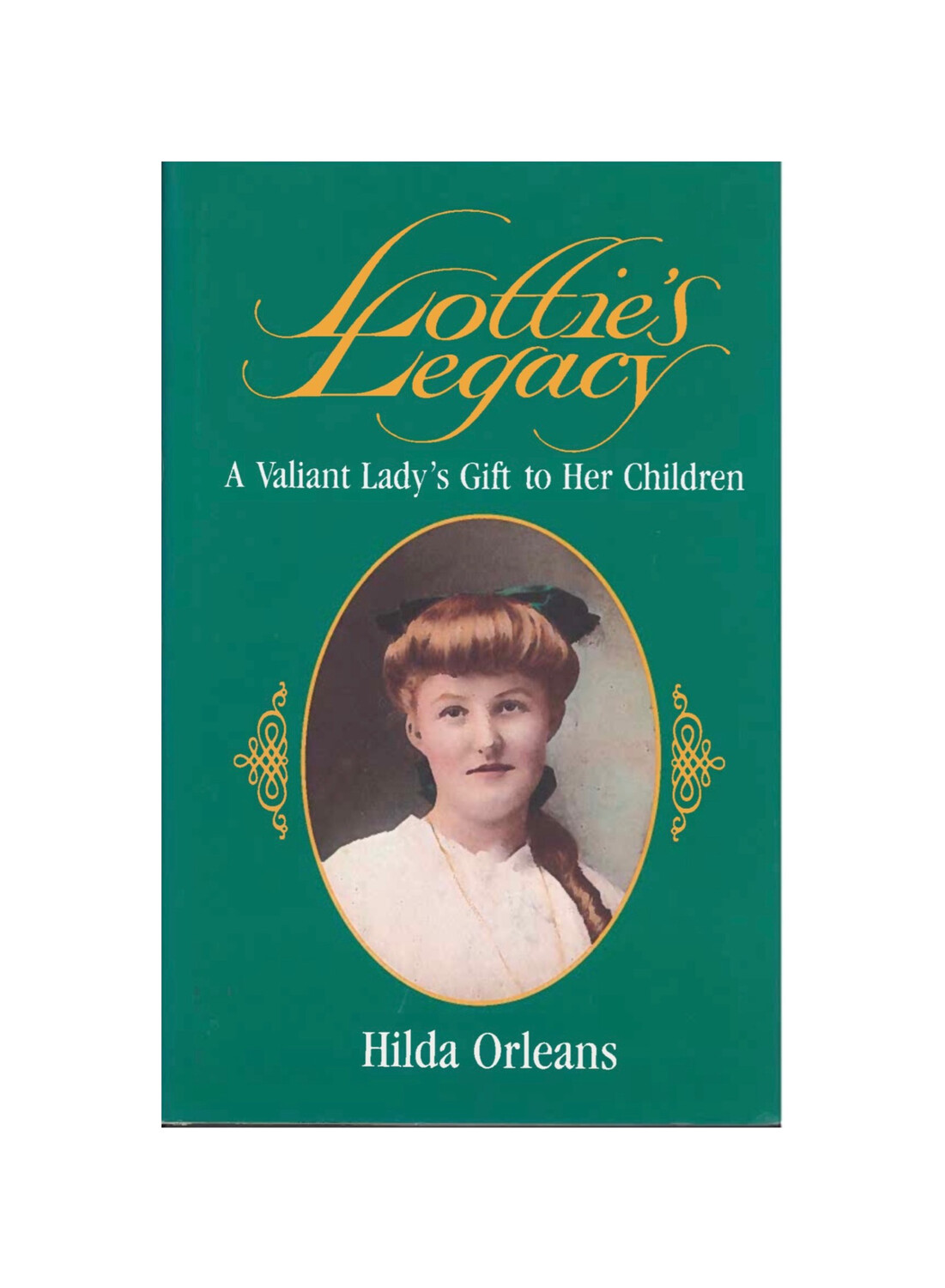 Lottie's Legacy by Hilda Orleans 