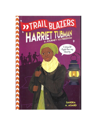 Harriet Tubman: A Journey to Freedom by Sandra A. Agard 
