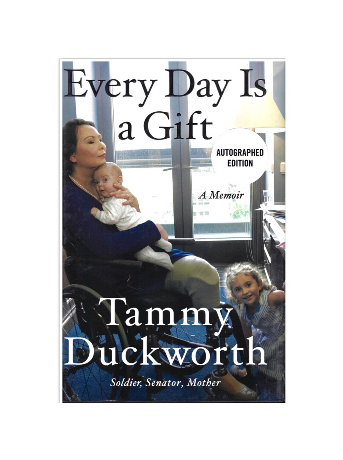 Every Day is a Gift by Tammy Duckworth