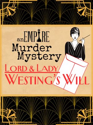 Murder Mystery - Lord and Lady Westering's Will July 16