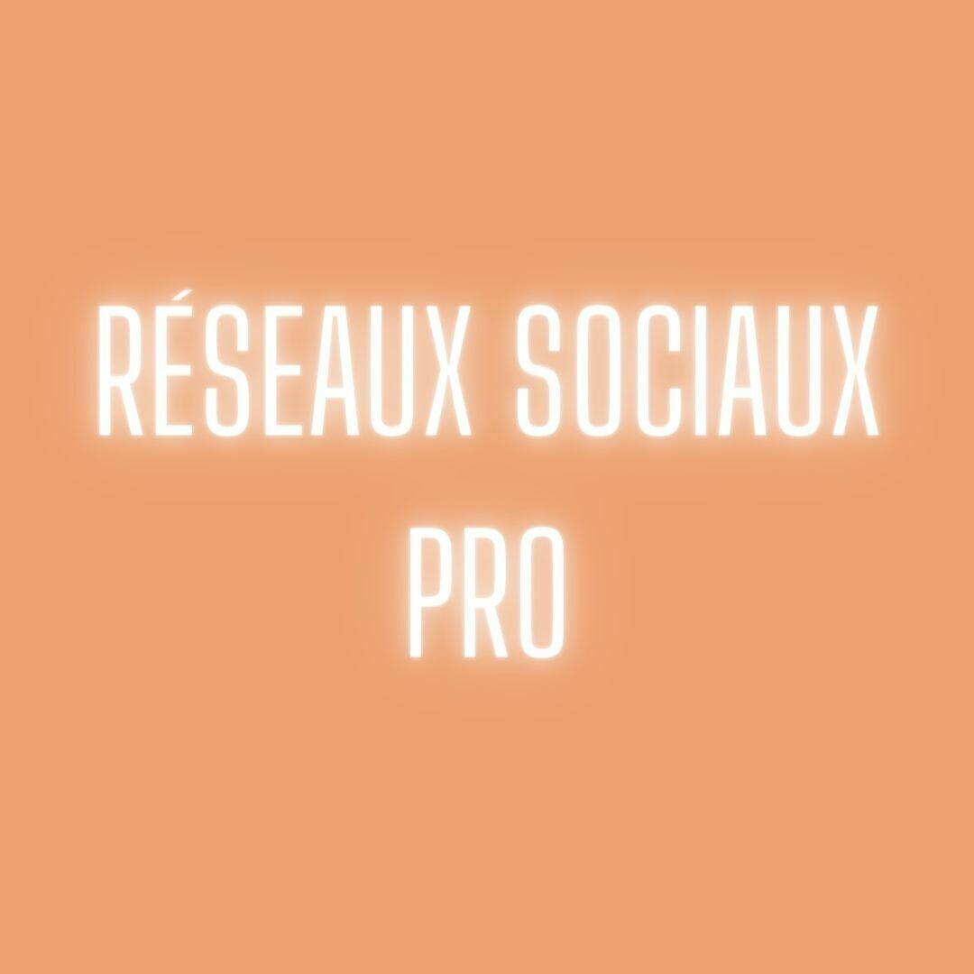 Réseaux sociaux - PACK PRO
