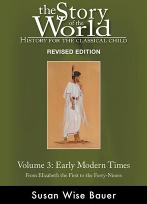 The Story of the World Vol. 3: Early Modern Times, Revised Edition (Softcover)-Cycle 3