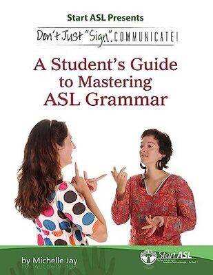 A Student's Guide to Mastering American Sign Language (ASL) Grammar (USED)